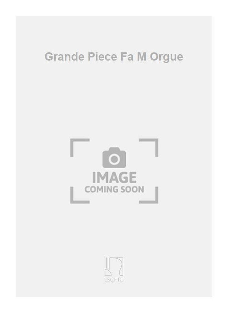 Grande Piece Fa M Orgue